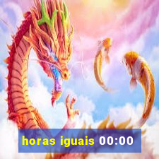 horas iguais 00:00